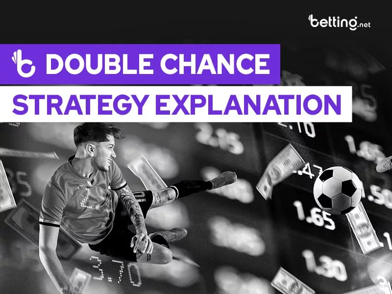 Double Chance Betting Strategy Explanation