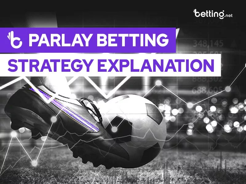 Parlay Betting Strategy Explanation