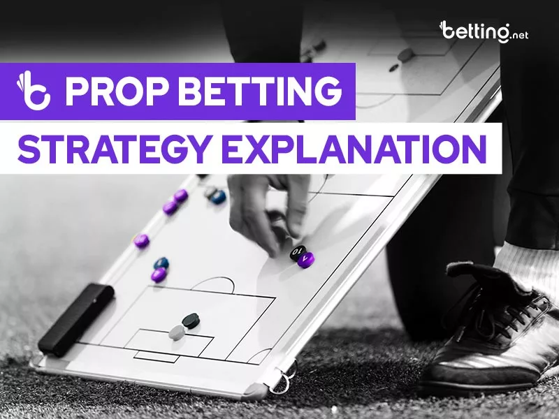 Prop Betting Strategy Explanation